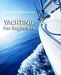 E-Book (epub) Yachting For Beginners von My Ebook Publishing House