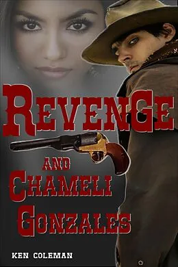 E-Book (epub) Revenge and Chameli Gonzales von Ken Coleman