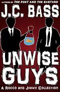 E-Book (epub) Unwise Guys von J. C. Bass