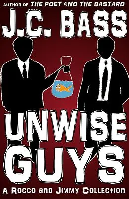 E-Book (epub) Unwise Guys von J. C. Bass