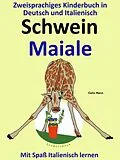 E-Book (epub) Bilinguales Kinderbuch in Deutsch und Italienisch: Schwein - Maiale - Die Serie zum Italienisch Lernen (Mit Spaß Italienisch lernen, #2) von ColinHann