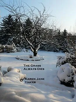 E-Book (epub) The Grass Always Dies von Karen Jane Tinker