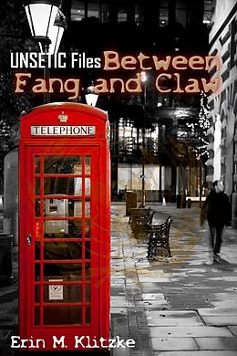 E-Book (epub) UNSETIC FIles: Between Fang and Claw von Erin M. Klitzke