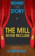 E-Book (epub) The Mill River Recluse - Behind the Story (A Book Companion) von Behind the Story(TM) Books