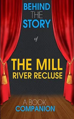 E-Book (epub) The Mill River Recluse - Behind the Story (A Book Companion) von Behind the Story(TM) Books