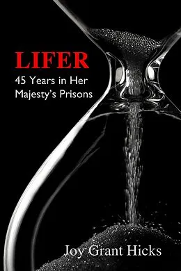 E-Book (epub) Lifer. 45 Years in Her Majesty's Prisons von Joy Grant Hicks