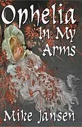 E-Book (epub) Ophelia In My Arms von Mike Jansen
