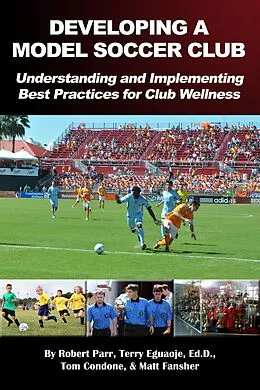 E-Book (epub) Developing a Model Soccer Club von Robert Parr, Terry Eguaoje, Tom Condone