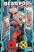 Kartonierter Einband Deadpool Classic Vol. 21: Dvx von Nicieza Fabian, Acker Ben, Blacker Ben