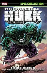 Kartonierter Einband Incredible Hulk Epic Collection: Ghosts of the Future von David Peter, Messner-Loebs William, Loeb Jeph