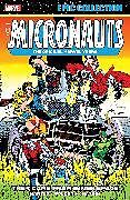 Couverture cartonnée MICRONAUTS EPIC COLLECTION: THE ORIGINAL MARVEL YEARS - THEY CAME FROM INNER SPACE de Bill Mantlo