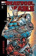 Kartonierter Einband DEADPOOL & CABLE MODERN ERA EPIC COLLECTION: BALLISTIC BROMANCE von Fabian Nicieza, Patch Zircher, Mark Brooks