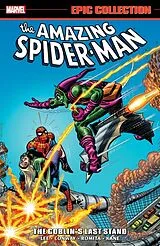 Kartonierter Einband Amazing Spider-Man Epic Collection: The Goblin's Last Stand [New Printing 2] von Stan Lee, Gerry Conway, Gil Kane