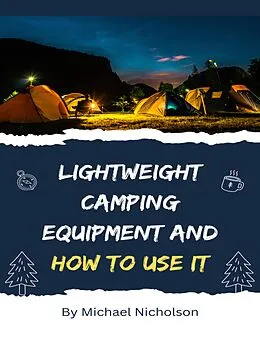 E-Book (epub) Lightweight Camping Equipment and How to Use It von Michael Nicholson