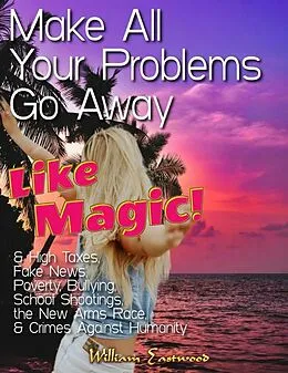E-Book (epub) Make All Your Problems Go Away Like Magic! von William Eastwood