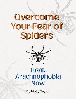 E-Book (epub) Overcome Your Fear of Spiders von Molly Taylor
