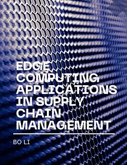 E-Book (epub) Edge Computing Applications in Supply Chain Management von Bo Li