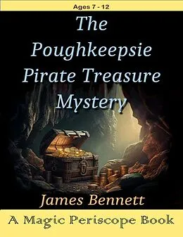 E-Book (epub) The Poughkeepsie Pirate Treasure Mystery von James Bennett