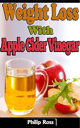 E-Book (epub) Weight Loss With Apple Cider Vinegar von Philip Ross