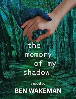 E-Book (epub) The Memory of My Shadow von Ben Wakeman