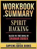 E-Book (epub) Workbook & Summary - Spirit Hacking - Based On The Book By Shaman Durek von Sapiens Quick Books, Sapiens Quick Books