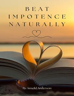 E-Book (epub) Beat Impotence Naturally von Arnold Anderson