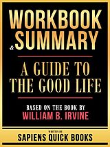 eBook (epub) Workbook & Summary - A Guide To The Good Life - Based On The Book By William B. Irvine de Sapiens Quick Books, Sapiens Quick Books