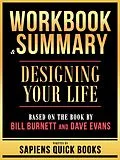 E-Book (epub) Workbook & Summary - Designing Your Life - Based On The Book By Bill Burnett And Dave Evans von Sapiens Quick Books, Sapiens Quick Books