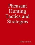 E-Book (epub) Pheasant Hunting Tactics and Strategies von Mike Keleher