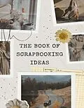 E-Book (epub) The Book Of Scrapbooking Ideas von Margaret Smith