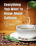E-Book (epub) Everything You Want To Know About Caffeine von Ashley Timmons