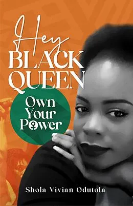 E-Book (epub) Hey Black Queen, Own Your Power von Shola Vivian Odutola