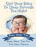 E-Book (epub) Get Your Baby To Sleep Through The Night von Lisa Jennings