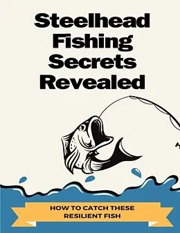 E-Book (epub) Steelhead Fishing Secrets Revealed von Jim Carter