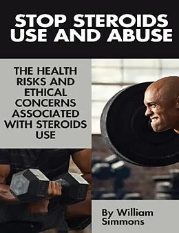 E-Book (epub) Stop Steroids Use And Abuse von William Simmons