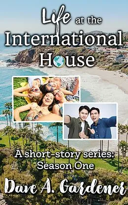 E-Book (epub) Life at the International House von Dave A. Gardener