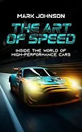 E-Book (epub) The Art of Speed von Mark Johnson