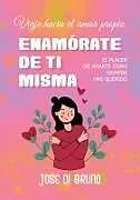 Kartonierter Einband ENAMÓRATE DE TI MISMA von Jose Di Bruno