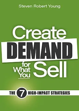 E-Book (epub) Create Demand for What You Sell von Steven Robert Young