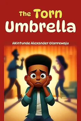 E-Book (epub) The Torn Umbrella von Akintunde Alexander Olanrewaju