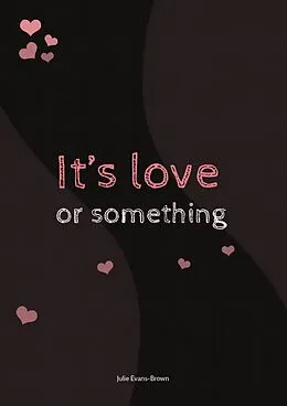 E-Book (epub) It's Love or Something von Julie Evans-Brown