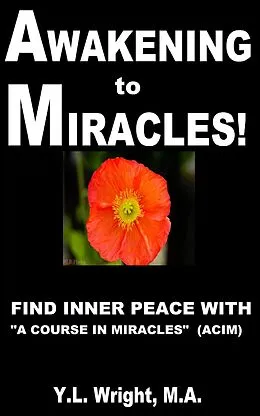 E-Book (epub) Awakening to Miracles! von Y. L. Wright M. A.