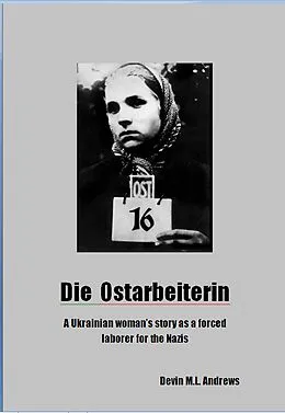 E-Book (epub) Die Ostarbeiterin von Devin M. L. Andrews