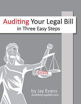 eBook (epub) Auditing Your Legal Bill in Three Easy Steps de Jay Evans