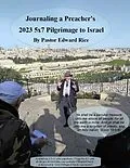 E-Book (epub) Journaling a Preacher's 2023 5x7 Pilgrimage to Israel von Pastor Edward Rice