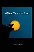 E-Book (epub) When the Crow Flies von Robert Reynolds