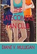 Livre Relié The Latecomers Fan Club de Diane Vanaskie Mulligan