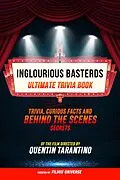 E-Book (epub) Inglourious Basterds - Ultimate Trivia Book: Trivia, Curious Facts And Behind The Scenes Secrets Of The Film Directed By Quentin Tarantino von Filmic Universe