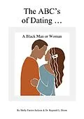 E-Book (epub) The ABC's of Dating A Black Man or Woman von Shelly Farrior-Jackson, Reginald Dixon