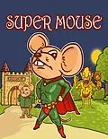 E-Book (epub) Super Mouse von Akshaj Mehta